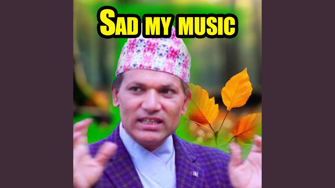 Sad my music