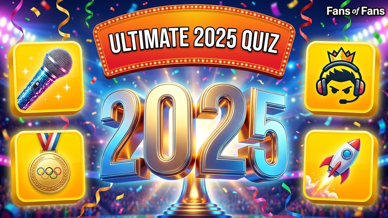 ULTIMATE 2025 Wrap-Up Trivia Challenge - Time to Bring the New Year in With a New Quiz!