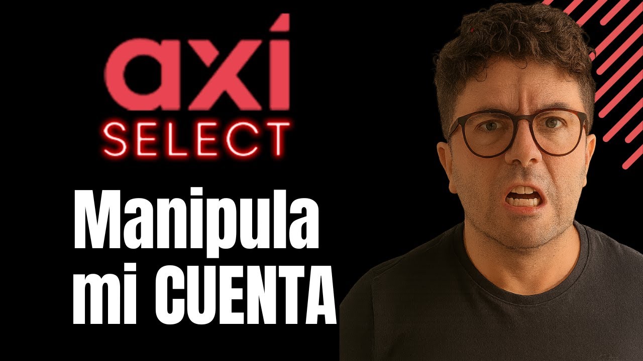 Axi Select Manipula mi cuenta. Me deben muchos miles de $