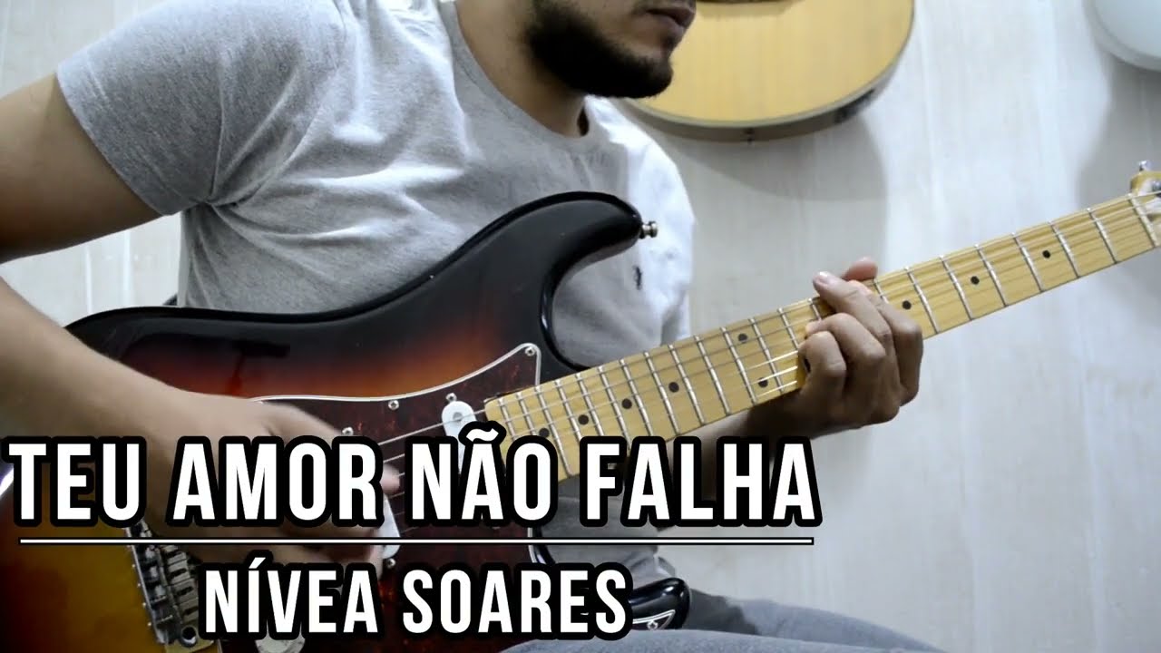 Teu Amor Não Falha - Nívea Soares - Guitarra Cover