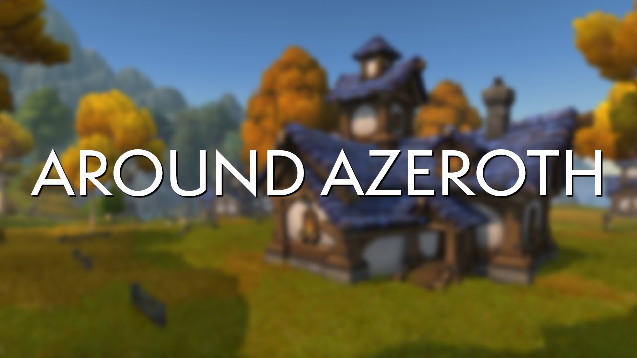 Around Azeroth - Housing Tours and Exploration #1