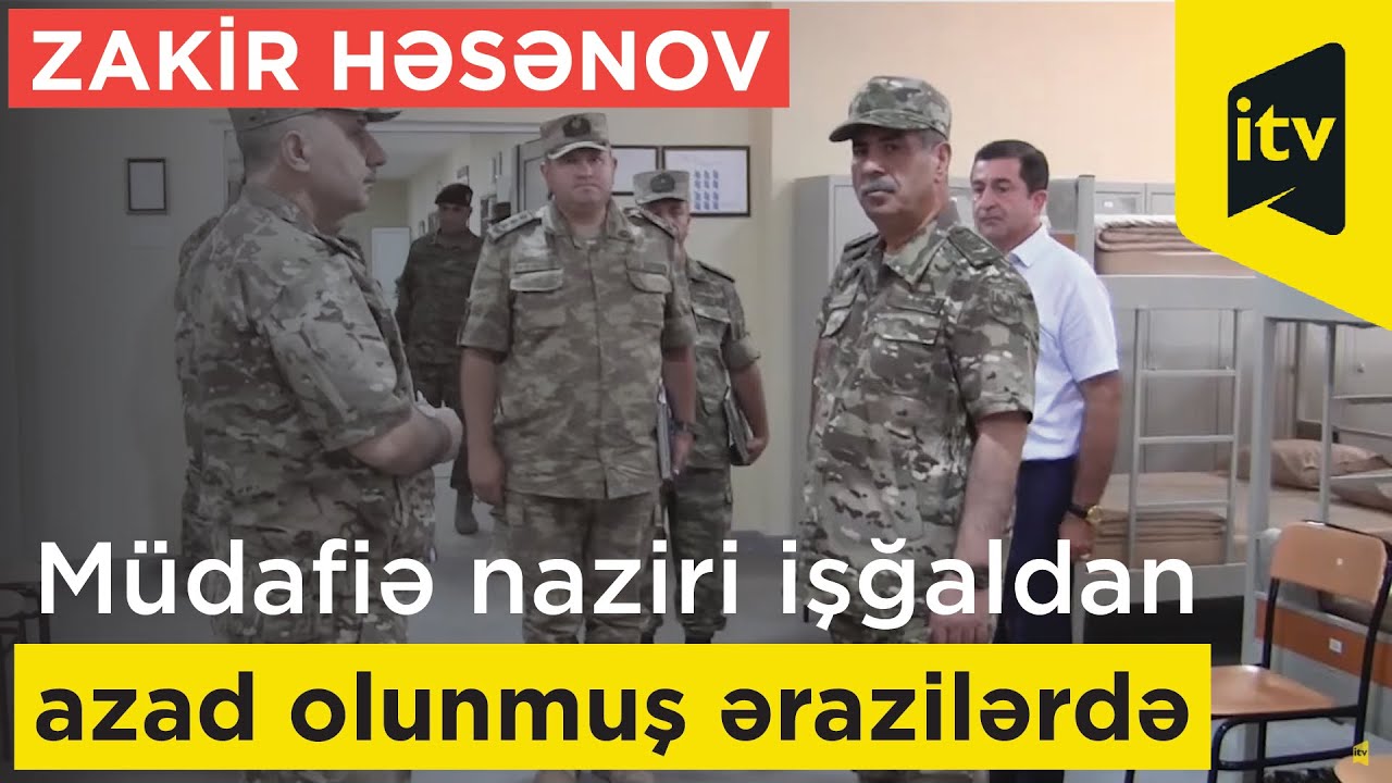 Müdafiə naziri Zakir Həsənov işğaldan azad olunmuş ərazilərdə