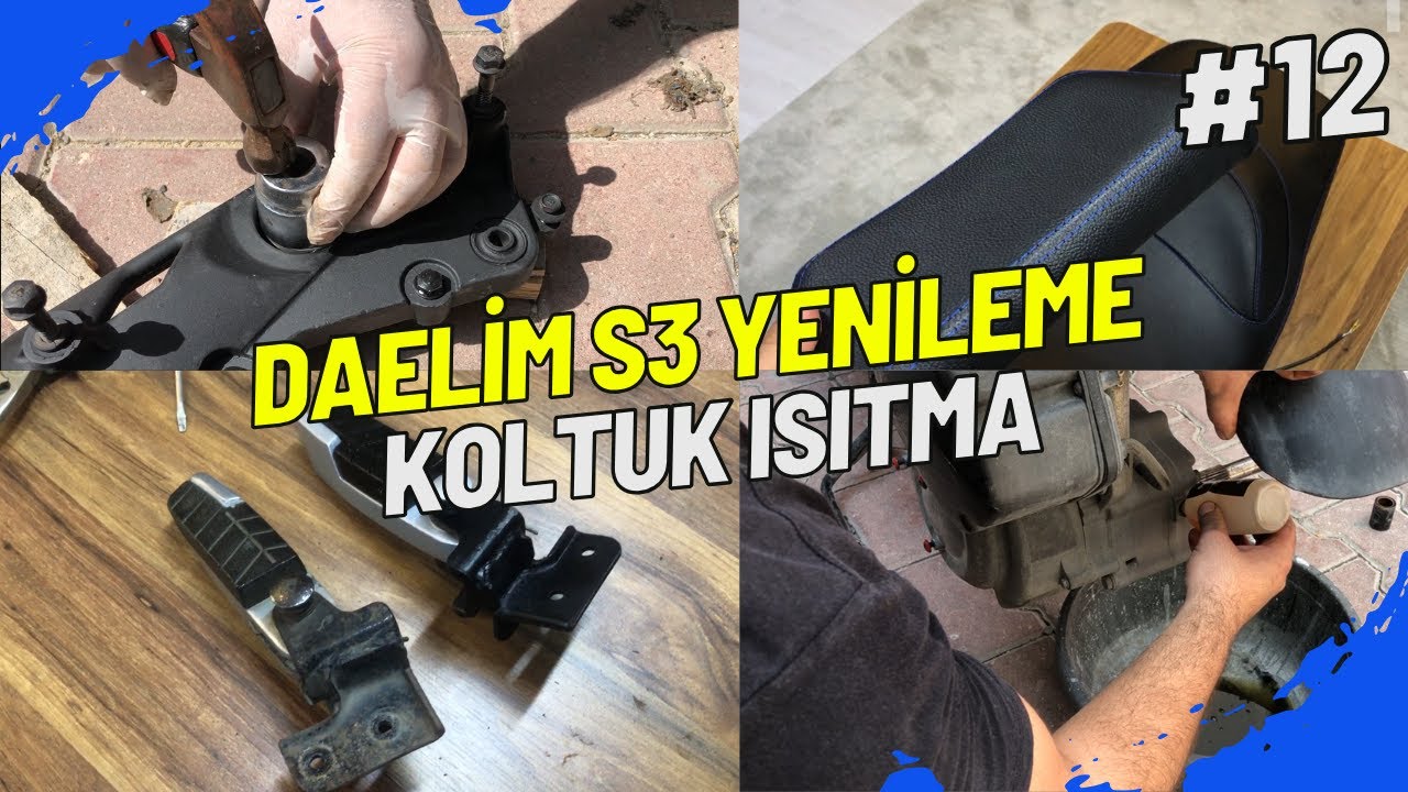 Şanzuman Yağ Değişimi, Koltuk Isıtma Ve Deri Döşeme, Yolcu Basamağı | Daelim S3 Yenileme 12.Bölüm