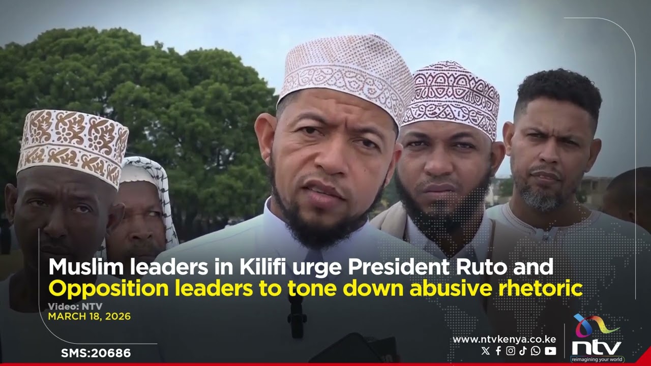 Muslim leaders in Kilifi urge President Ruto and Opposition leaders to tone down abusive rhetoric