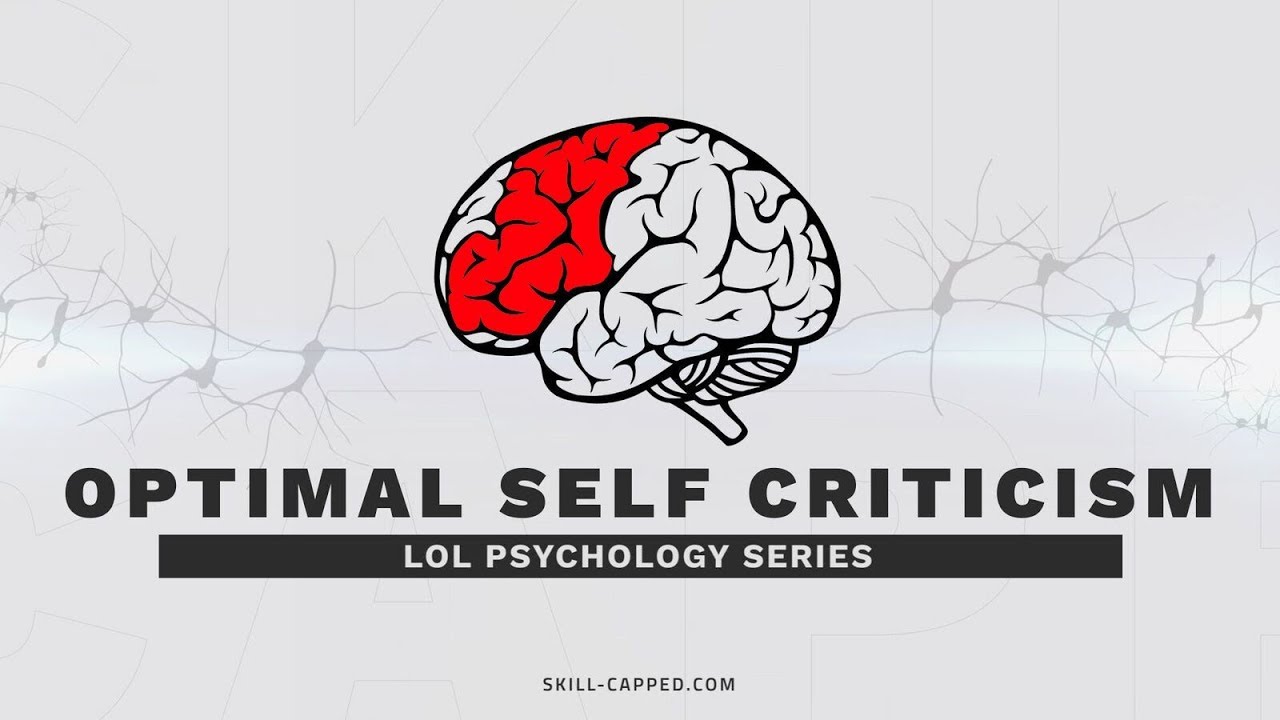 Defeating Self Criticism - LoL Psychology Series EP.4