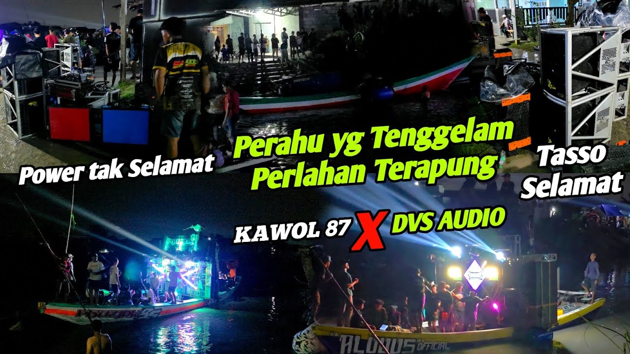 EVAKUASI Genset Sound & Perahu yang Tenggelam Terus dilakukan..KAWOL 87 & DVS Audio Ugal Ugalan 