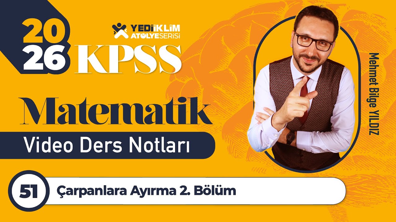 51 - Çarpanlara Ayırma 2. Bölüm - Mehmet Bilge YILDIZ