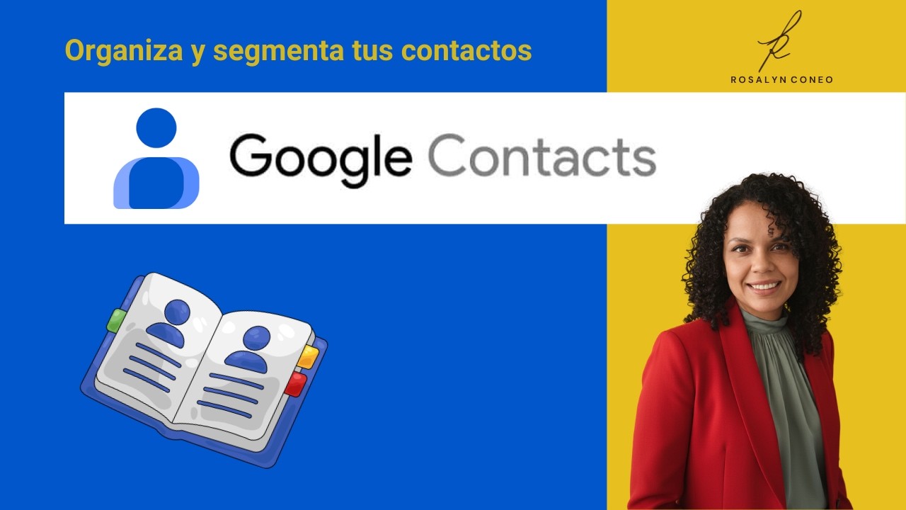Dominando Google Contacts: Organiza y Segmenta tu Agenda como un Pro