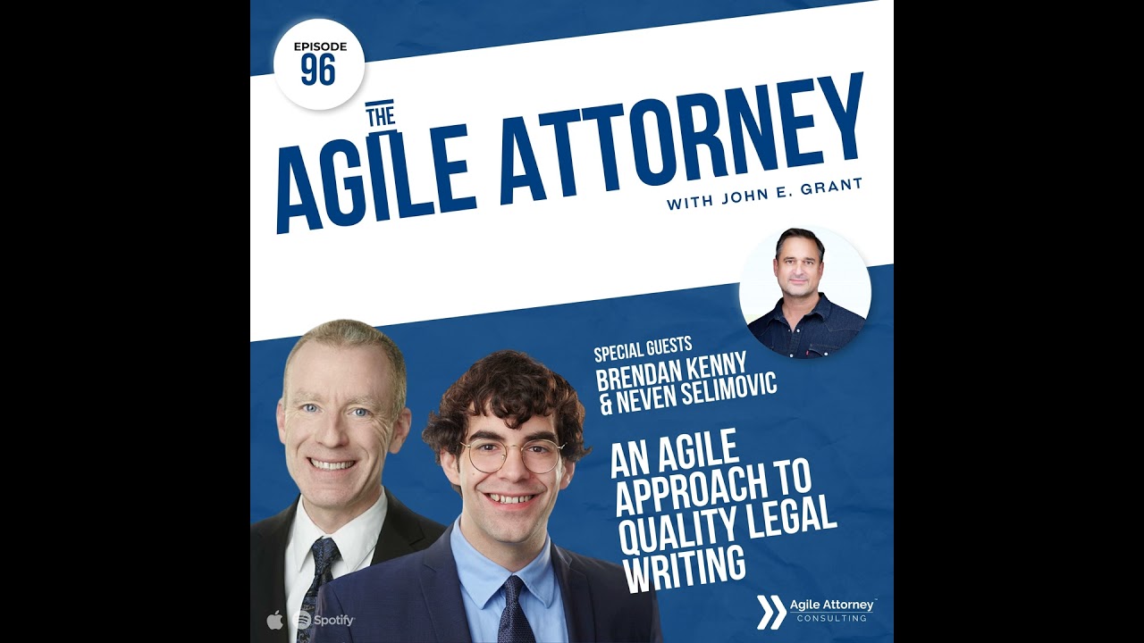 096. An Agile Approach to Quality Legal Writing with Brendan Kenny & Neven Selimovic