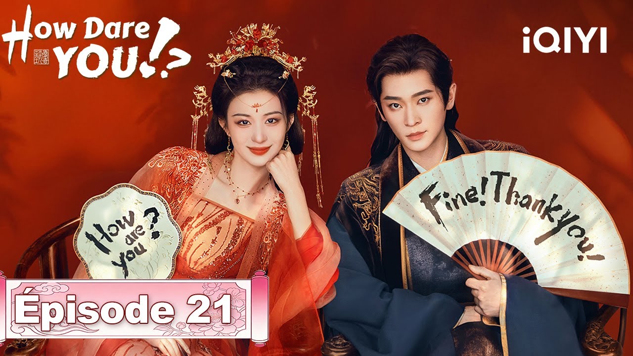 【VOSTFR | FULL】🌟How Dare You!? EP21 | iQIYI France #成何体统 #iQIYI #wangchuran #chenglei