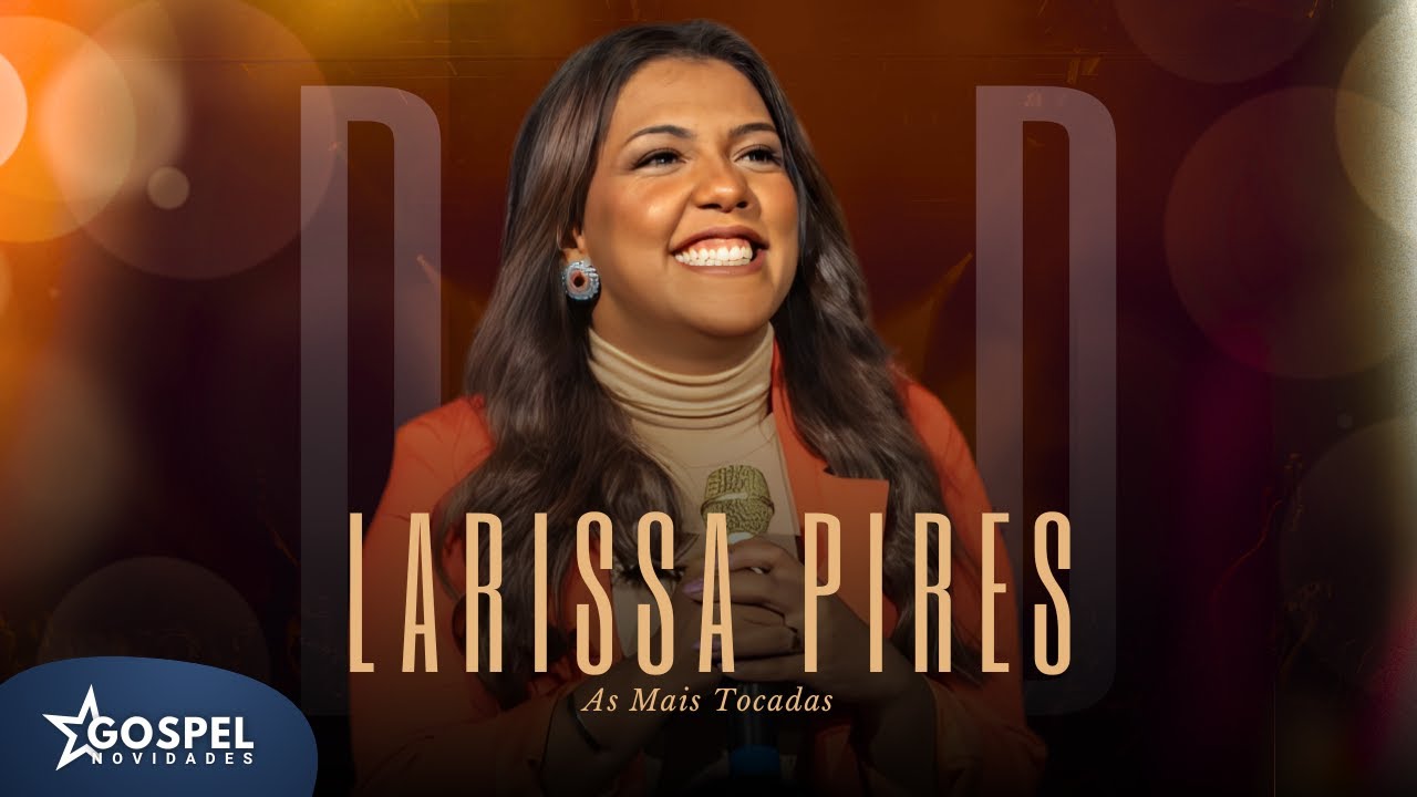 Larissa Pires | As Mais Tocadas [Vol.3]