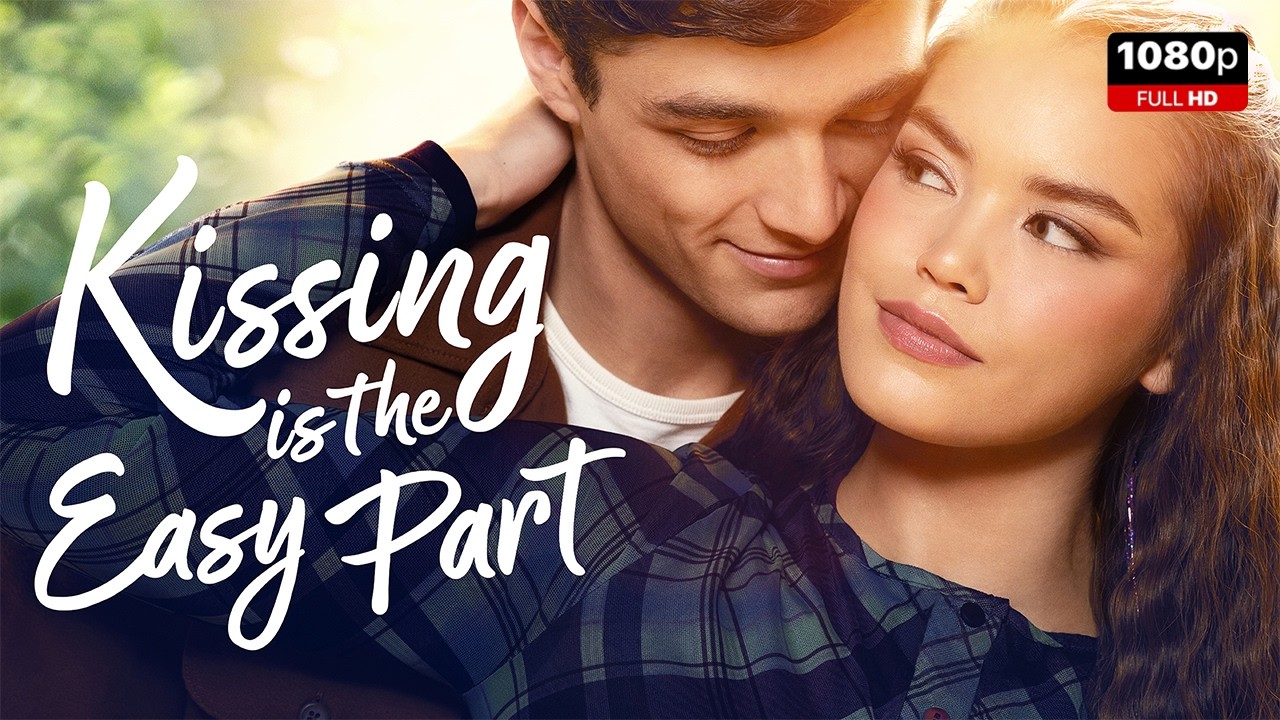Kissing Is the Easy Part (2026) | Romance Love Story | New Hollywood Movie Overview, Review & Facts