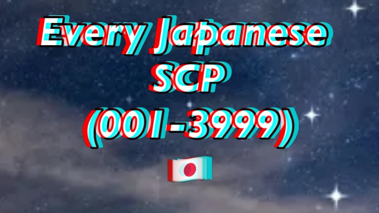 Every Japanese SCP!!! (from 0-3999)