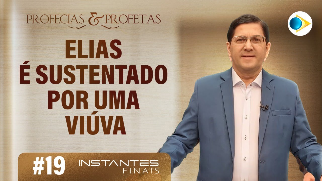 #19 Elias é Sustentado por Uma Viúva | Instantes Finais
