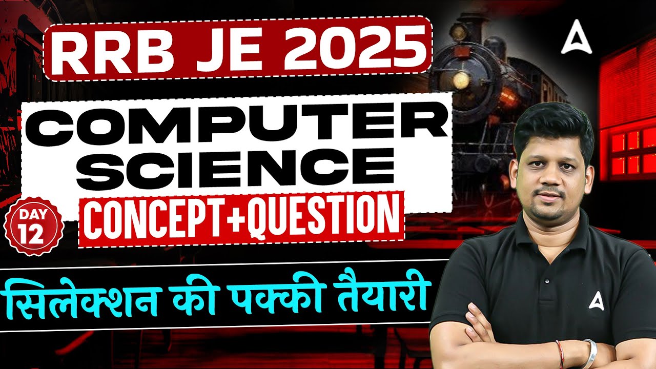 RRB JE 2025 Computer Science Classes | Day 12 | Concept + Questions | Selection Ready Series