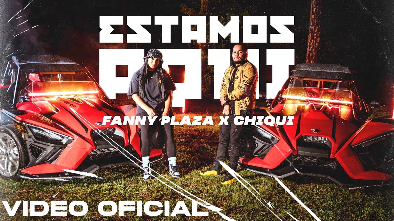 Estamos Aquí | Chiqui X Fanny Plaza (Video Oficial)