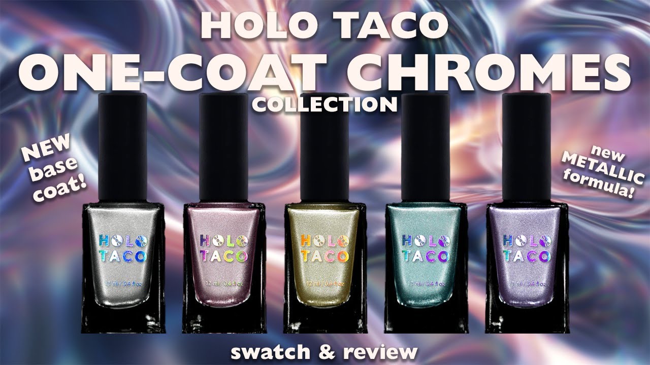 Holo Taco 👏 ONE COAT Chromes Collection & Quick Dry Base review - new metallic formula!