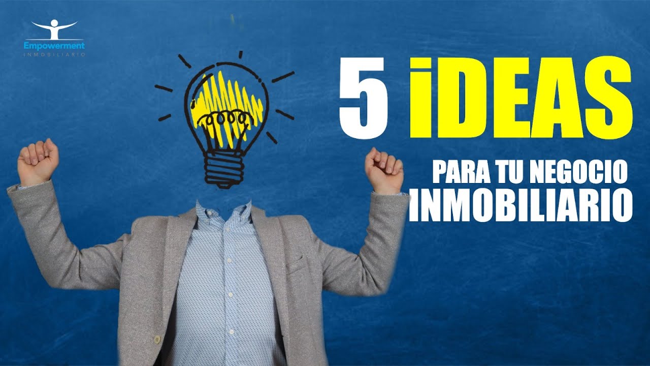 ✚ 5 IDEAS PARA TU NEGOCIO INMOBILIARIO