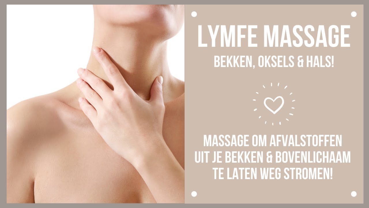 lymfe massage - masseer afvalstoffen uit liezen, borstkast & nek