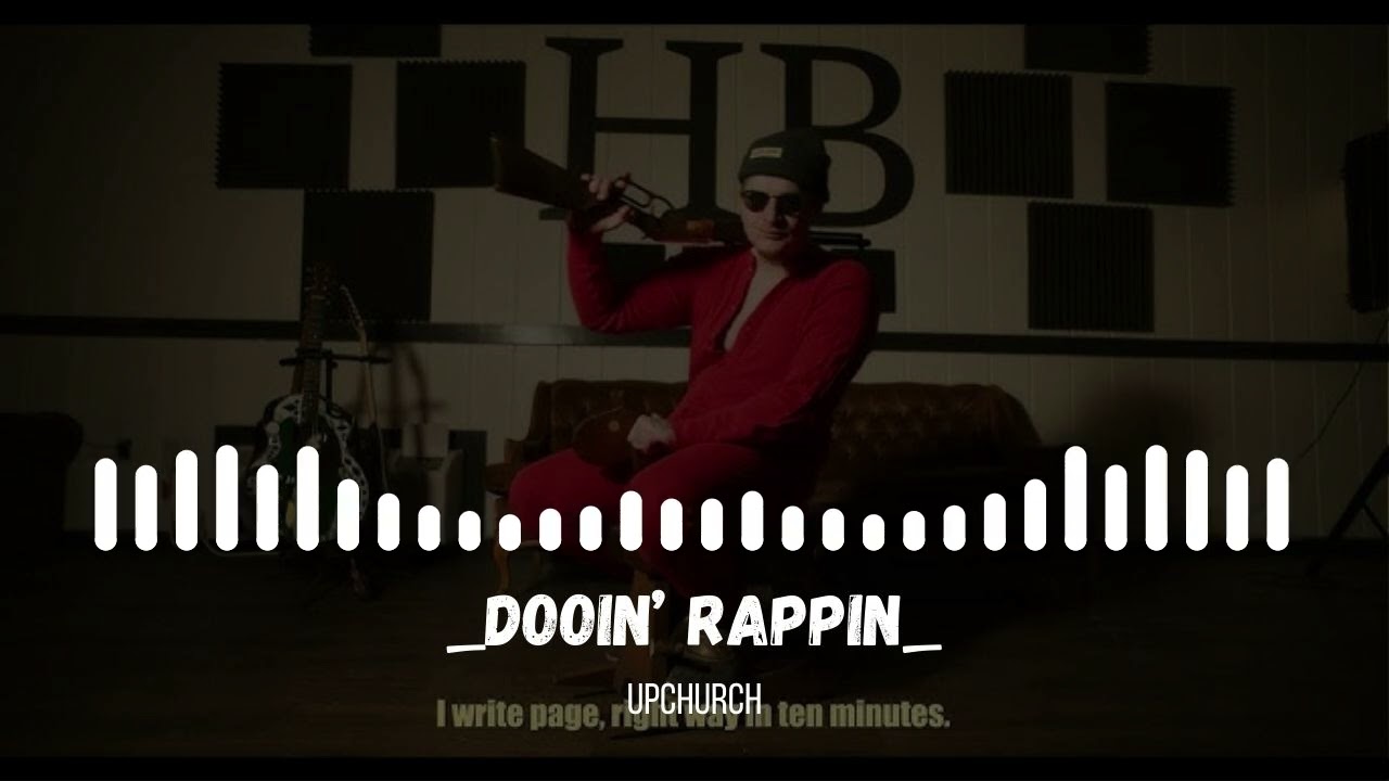 UPCHURCH &ndash; DOOIN' RAPPIN'