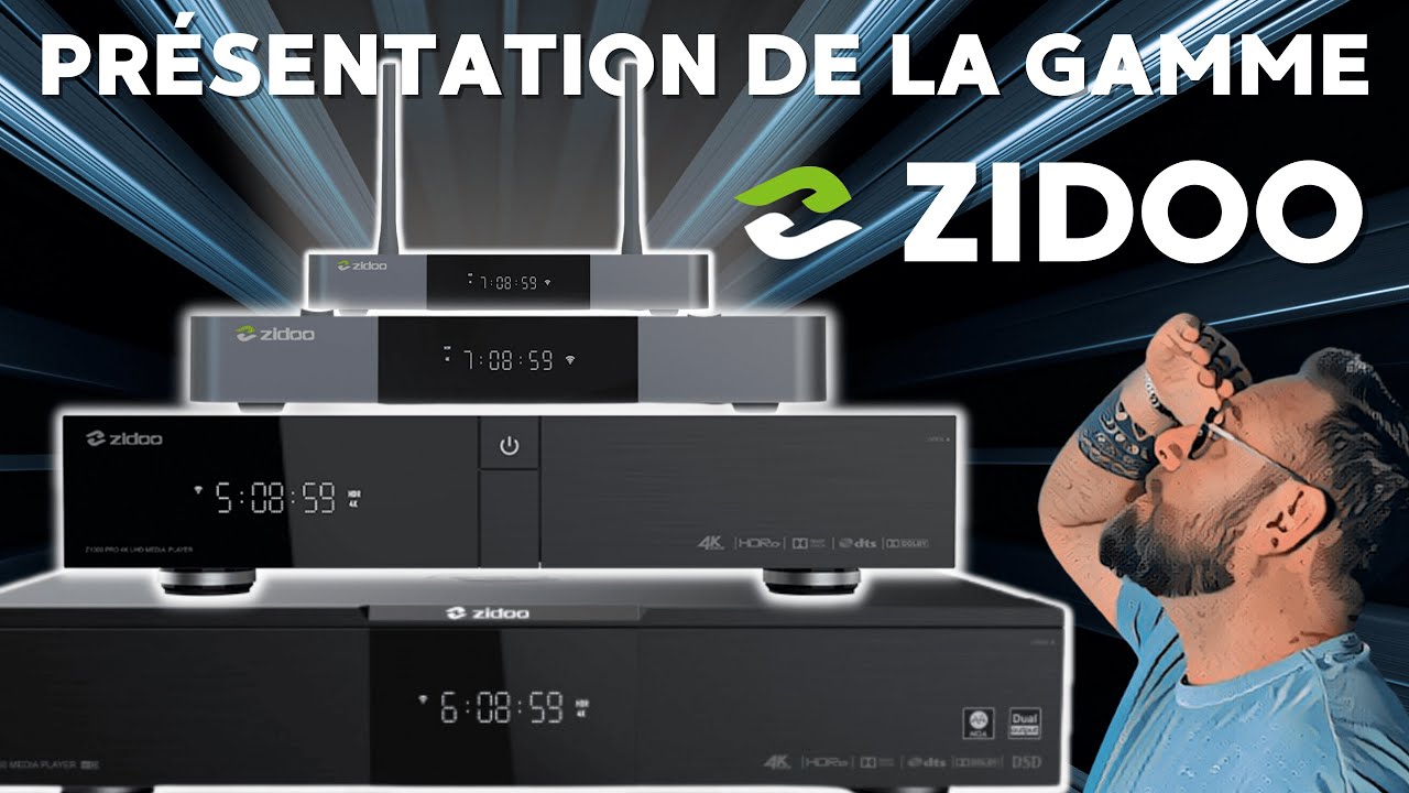 On vous décortique la Gamme Zidoo !