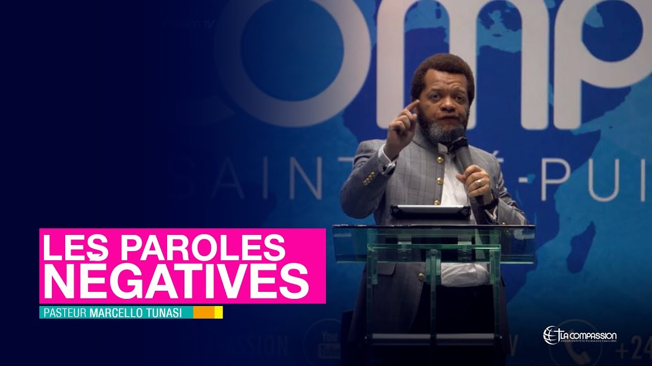 Les paroles négatives. Pasteur MARCELLO TUNASI culte du 15 mars 2019