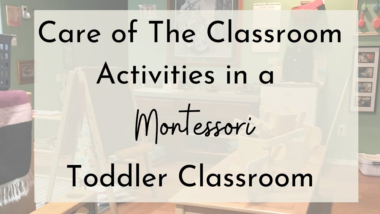 How to set up Montessori care of the classroom practical life activities toddlers (teacher explains)