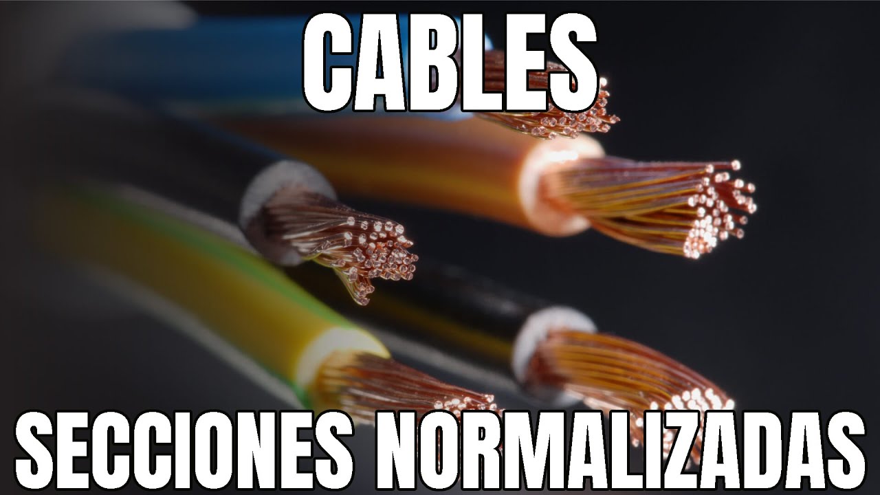 CABLES. SECCIONES NORMALIZADAS