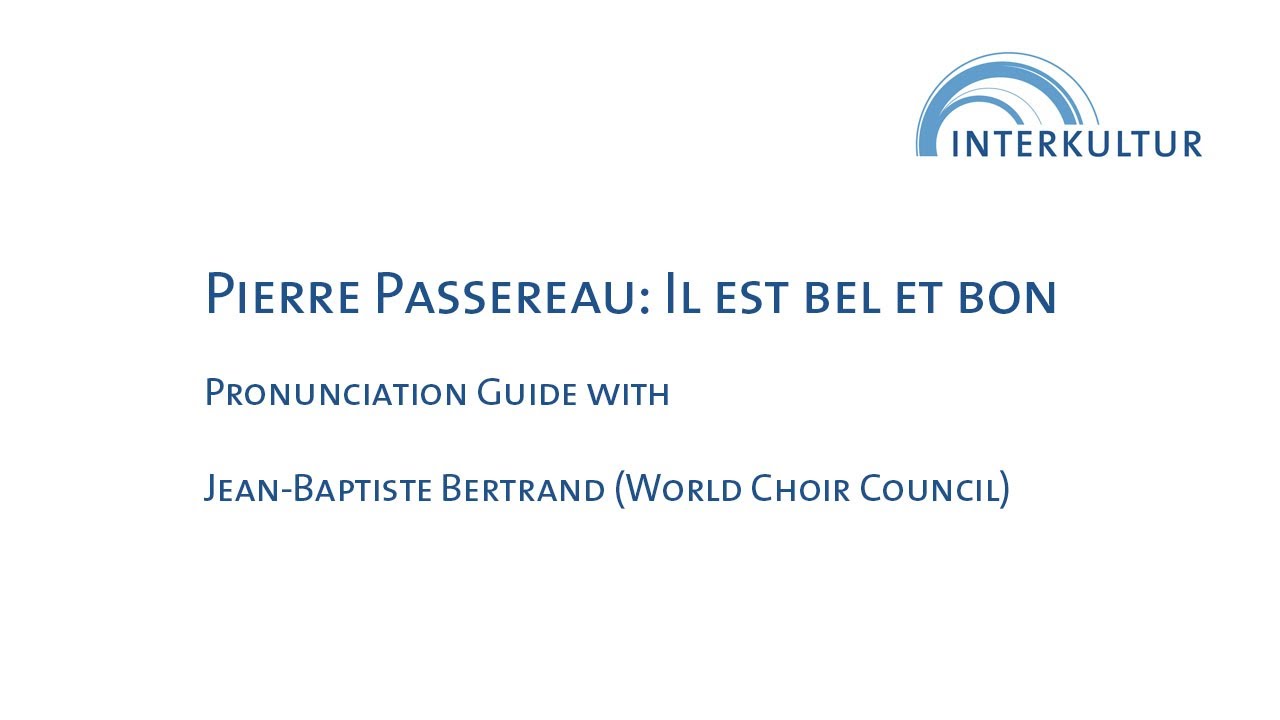 Pierre Passereau: Il est bel et bon - Pronunciation Guide with Jean-Baptiste Bertrand