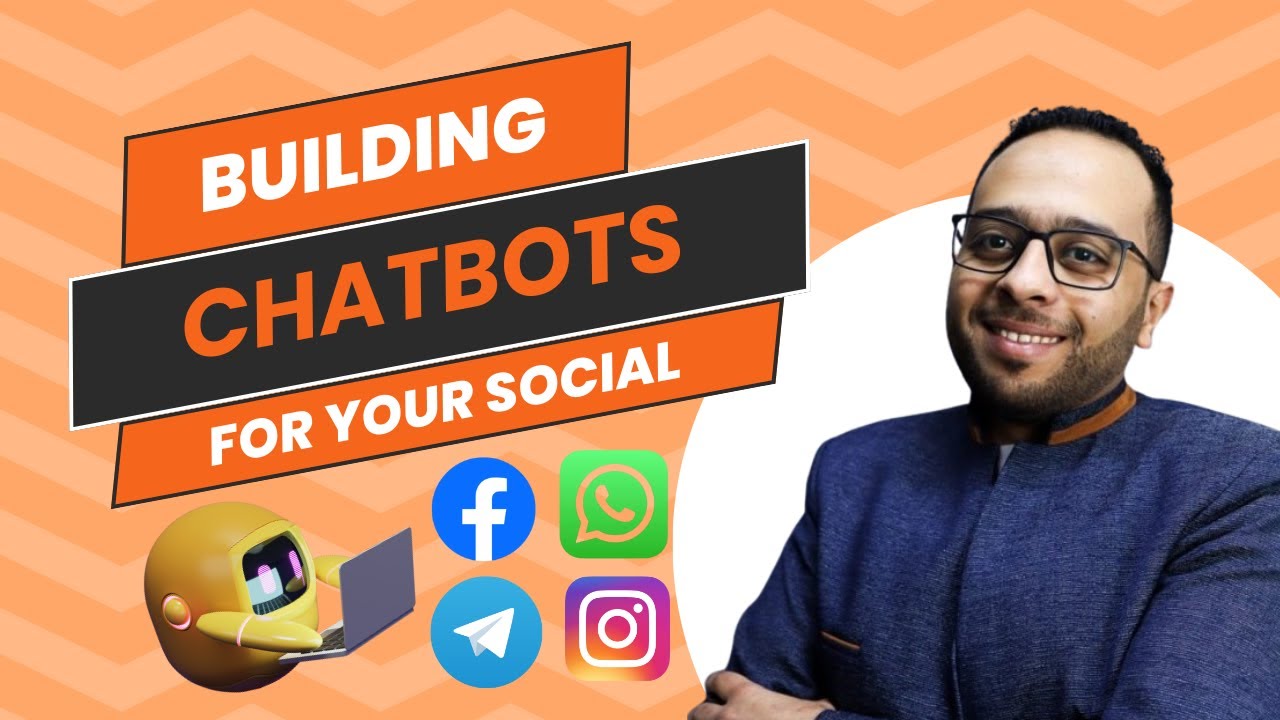 Building Chatbots for your Social Media (WhatsApp,Meta - عمل شات بوت للواتساب و انستجرام و الفيسبوك