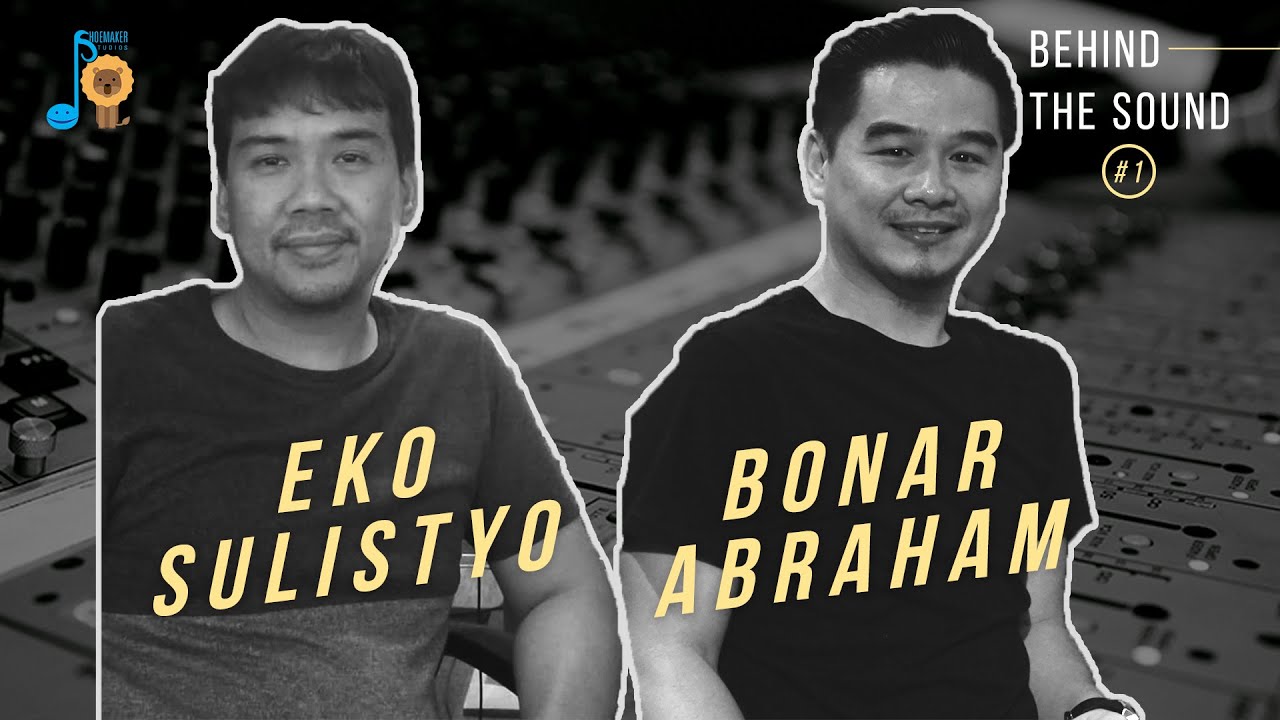 [PODCAST] Eko Sulistyo & Bonar Abraham | Behind The Sound #1