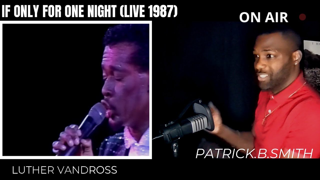 LUTHER VANDROSS - If Only For One Night-(Live At Wembley 1987) -REACTION VIDEO
