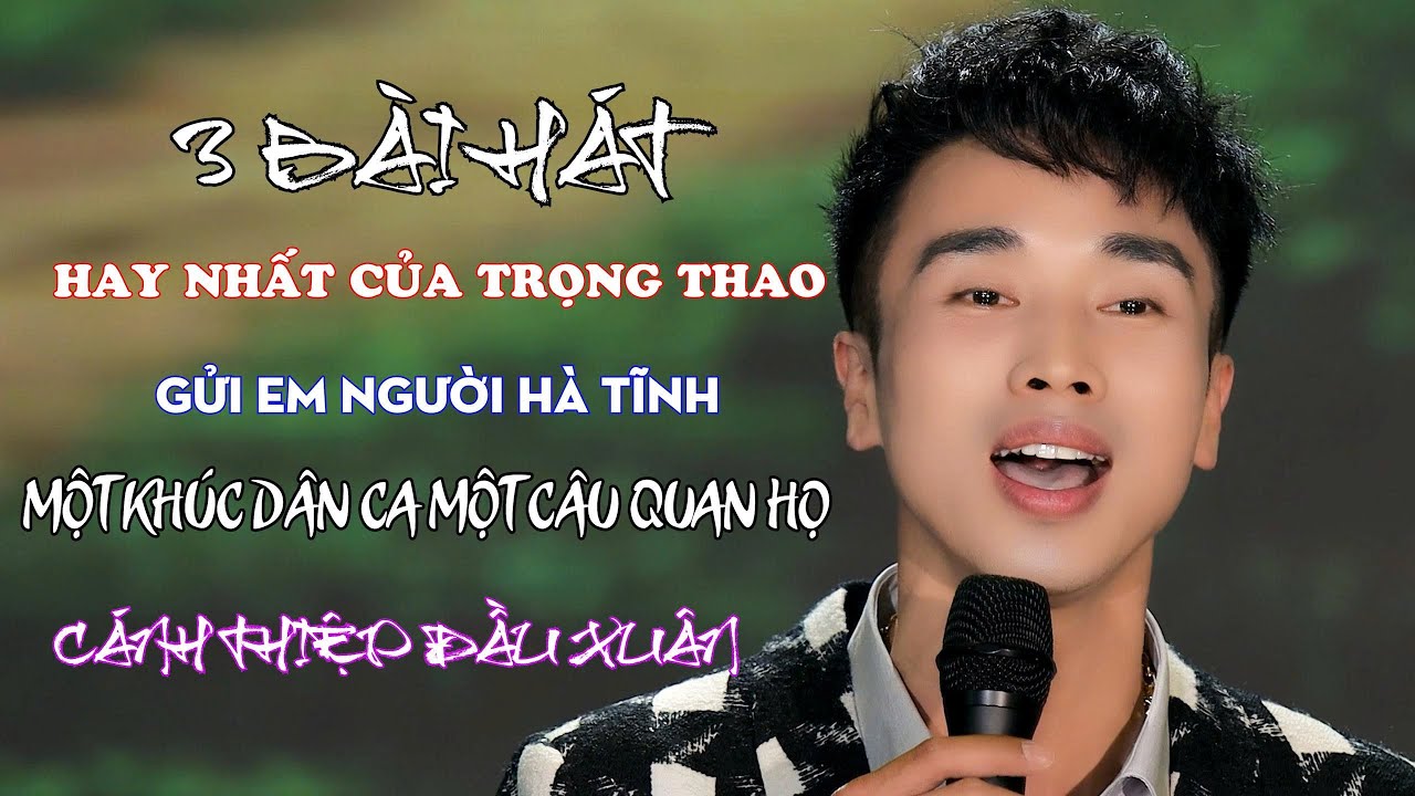 3 bài hát hay nhất của Trọng Thao