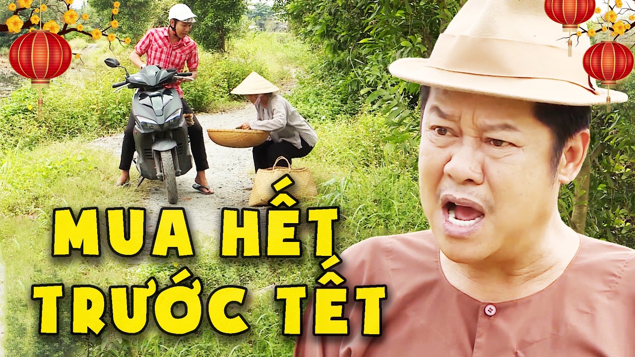 PHIM HÀI TẾT 2026 - MUA HẾT TRƯỚC TẾT💖PHIM VIỆT NAM HAY💖PHIM TRUYỀN HÌNH VIỆT NAM💖PHIM HÀI VIỆT NAM