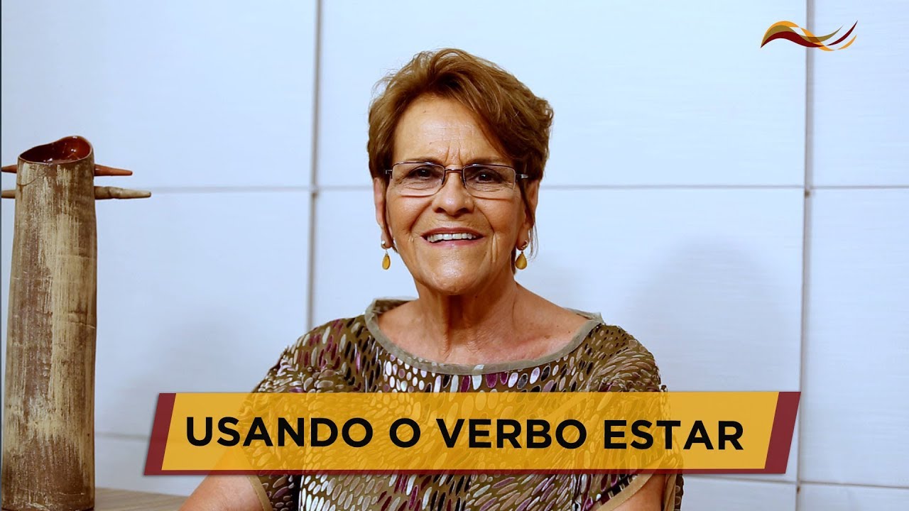 Maria José Esteves - Usando o verbo ESTAR