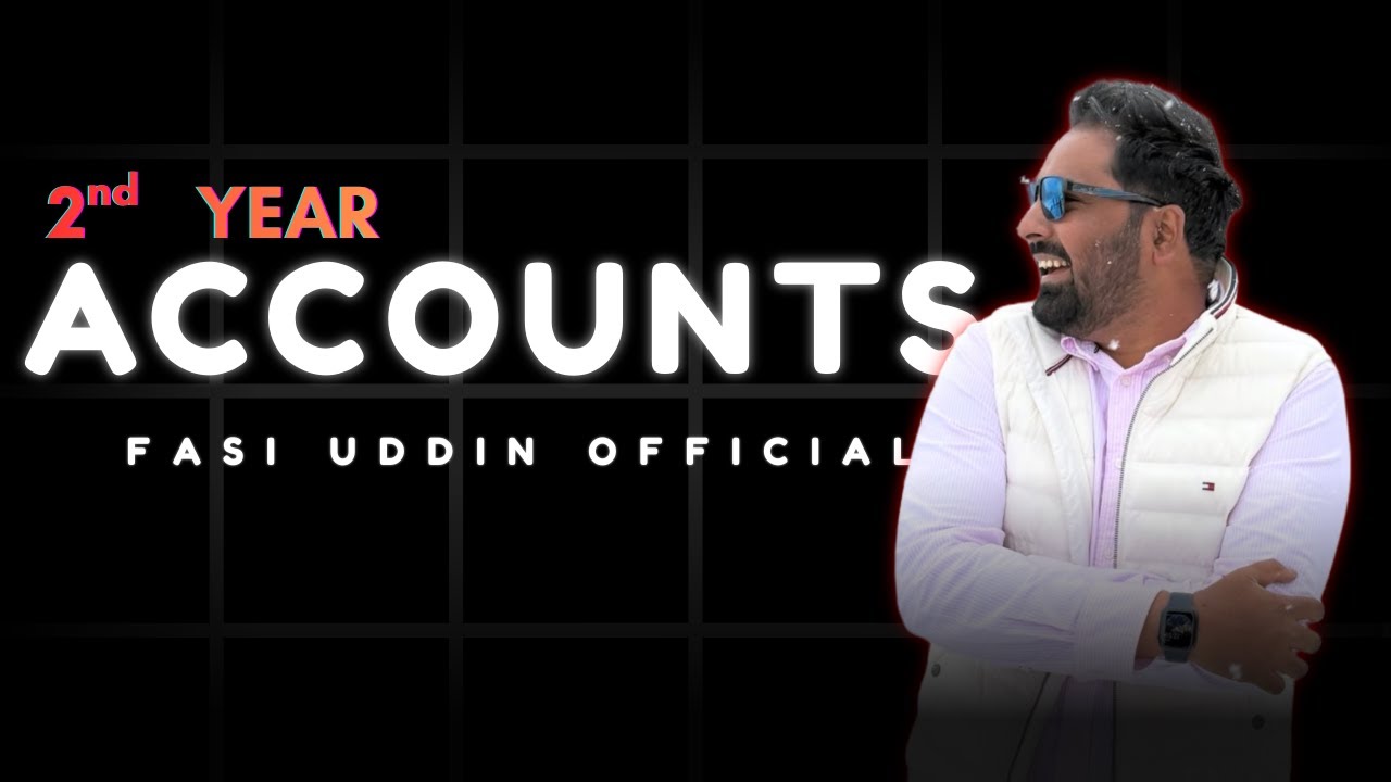 LIVE ! Accounts 2nd year | Fasi Uddin Official