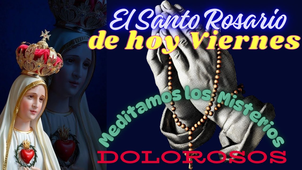 El Santo Rosario 📿 de hoy Viernes 01/09/2026 Meditamos los misterios dolorosos