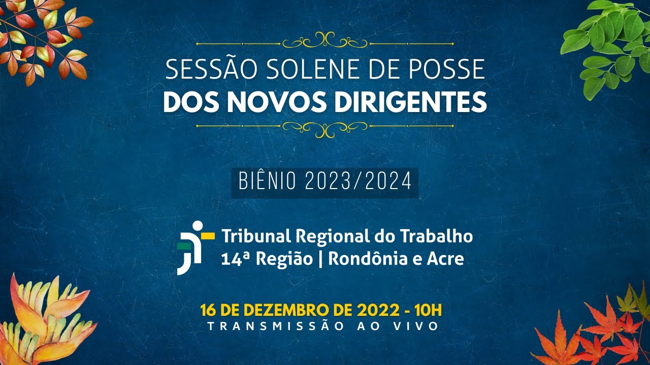 Sessão Solene de Posse dos novos Dirigentes do TRT-14 | Biênio 2023/2024