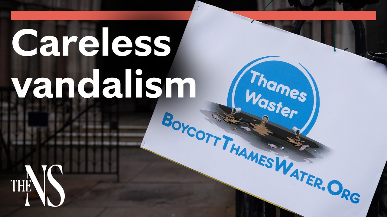 Thames Water's careless vandalism | UK Politics | The New Statesman