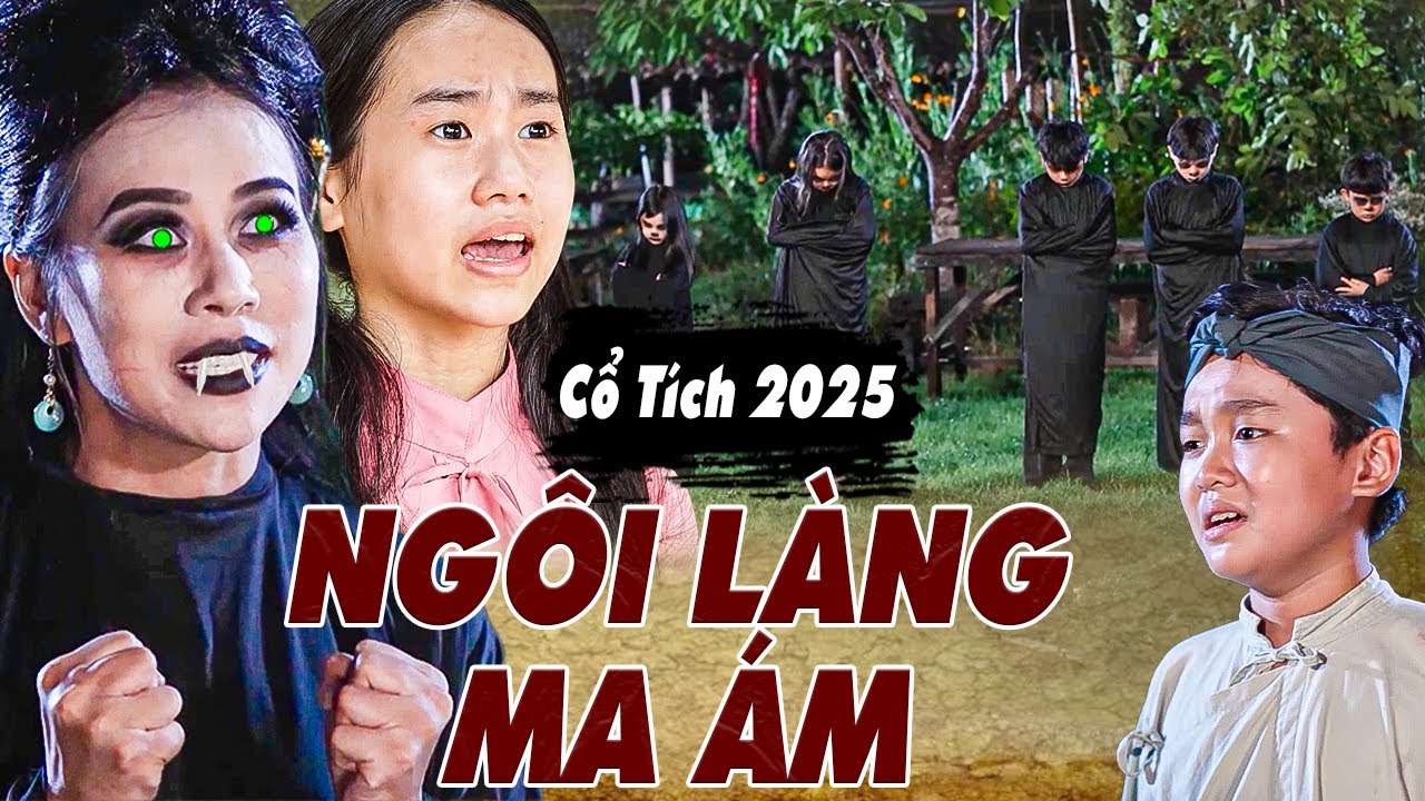 CỔ TÍCH MỚI 2025 - NGÔI LÀNG MA ÁM  🔥CỔ TÍCH VIỆT NAM 2025 🔥PHIM CỔ TÍCH 2025 🔥YÊU CỔ TÍCH THVL