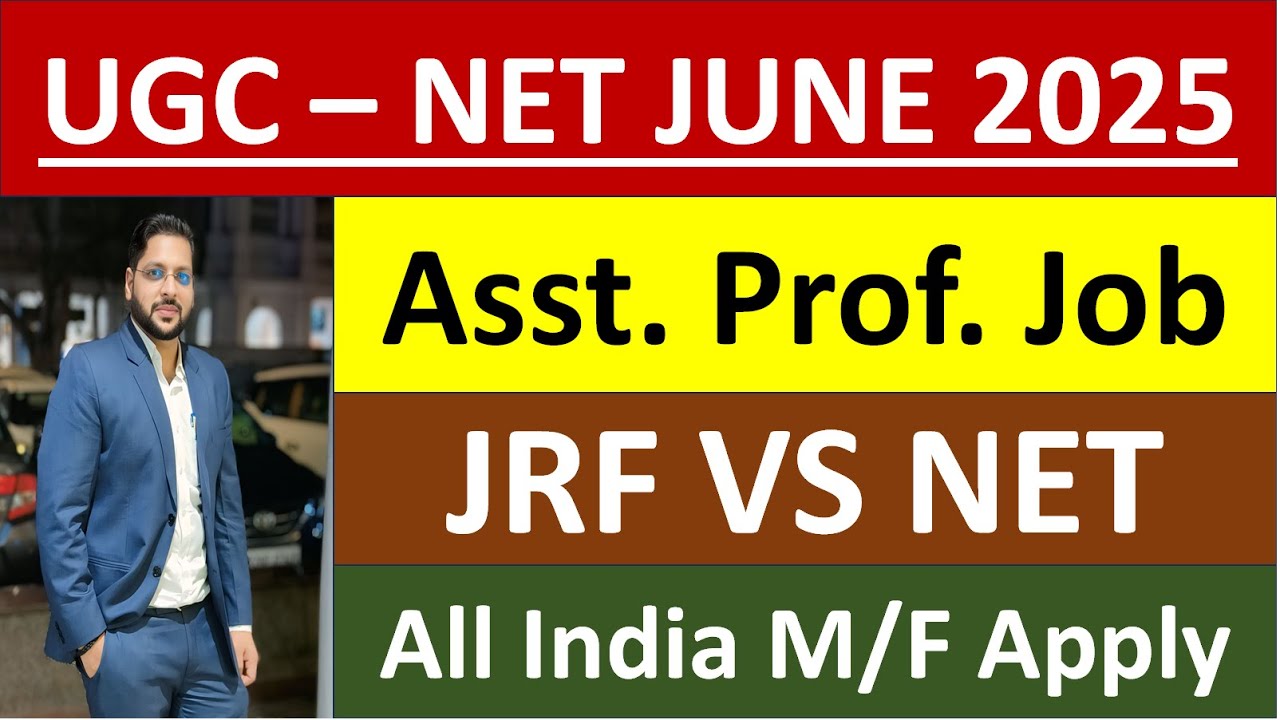 UGC &ndash; NET JUNE 2025 / Asst. Prof. Job / JRF VS NET
