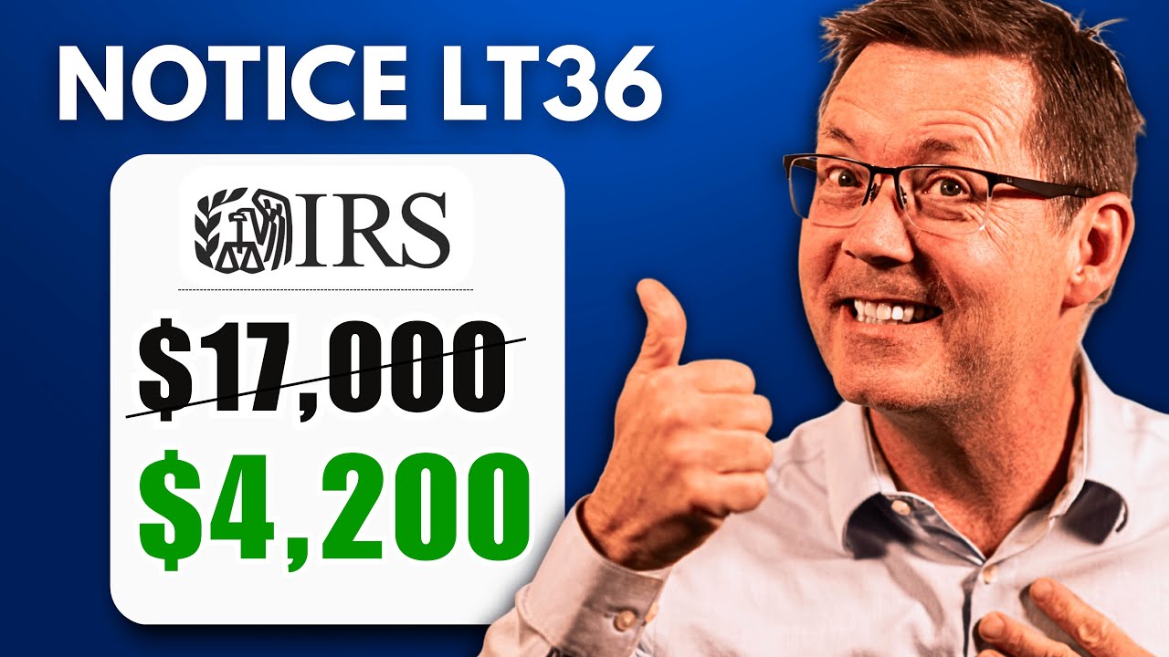Got an IRS LT36 Notice? Don't Ignore THIS Warning.