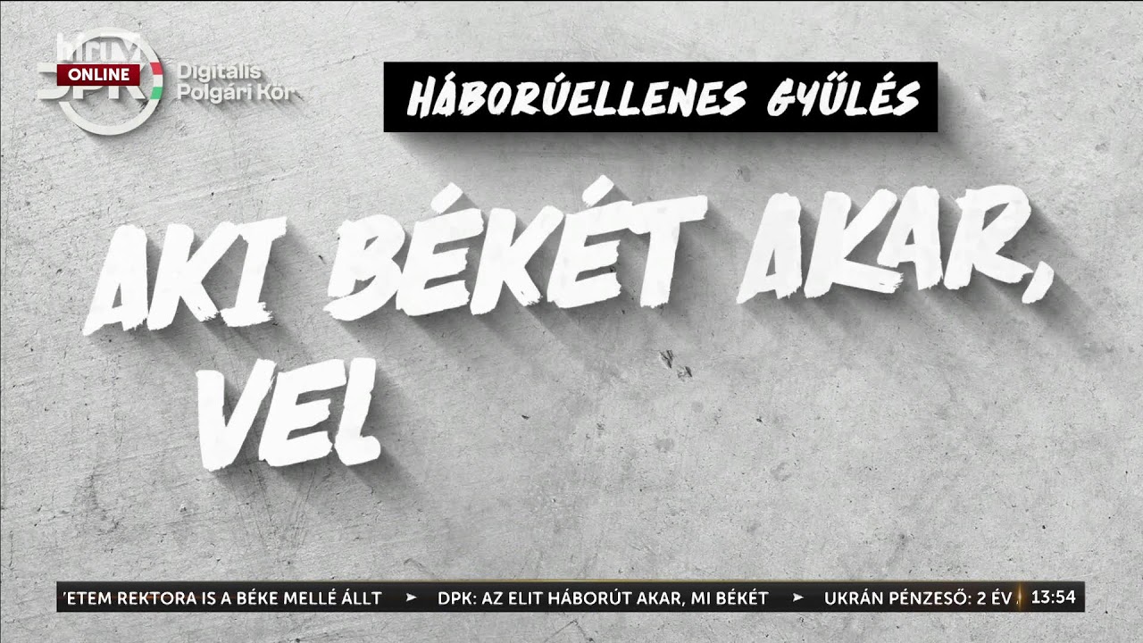 DPK - Háborúellenes gyűlés: Miskolc - élő közvetítés - HírTV