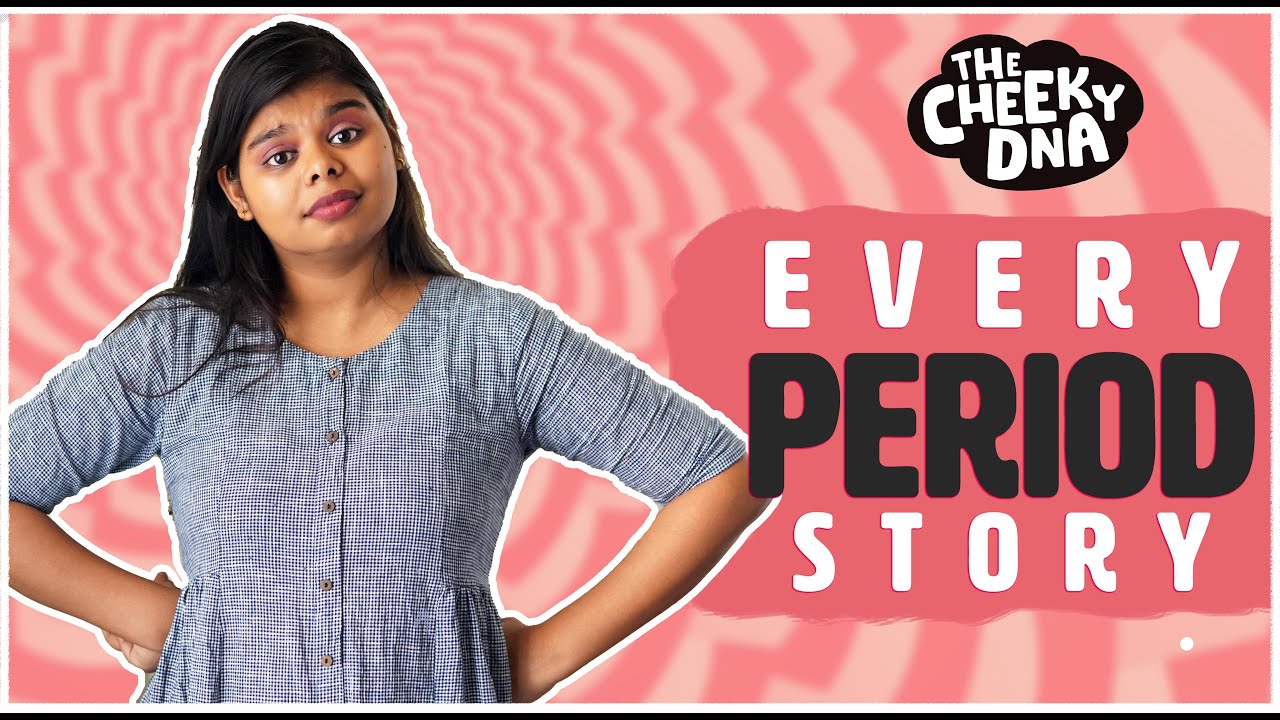 Every Period Story | The Cheeky DNA