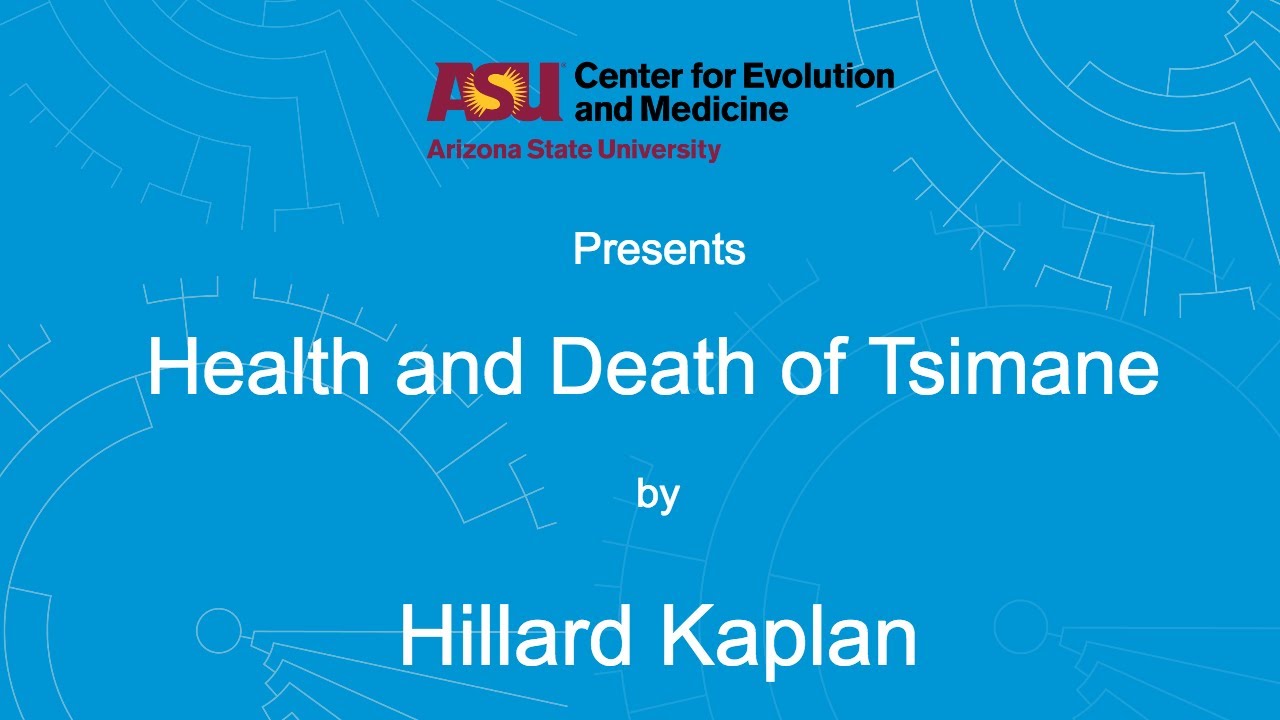 Health and Death of Tsimane | Hillard Kaplan