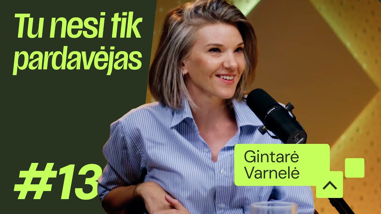 Tu nesi tik pardavėjas #13 | ParDavimai | GINTARĖ VARNELĖ