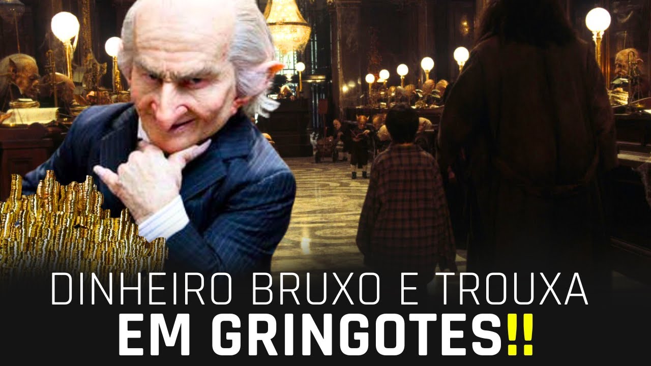 GRINGOTES E O DINHEIRO BRUXO EM HARRY POTTER | Como Gringotes Usa O Dinheiro Trouxa!!