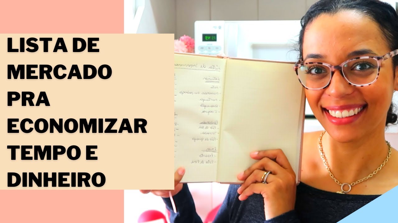 Como fazer a LISTA DE COMPRAS de supermercado PERFEITA e ECONOMIZAR TEMPO E DINHEIRO