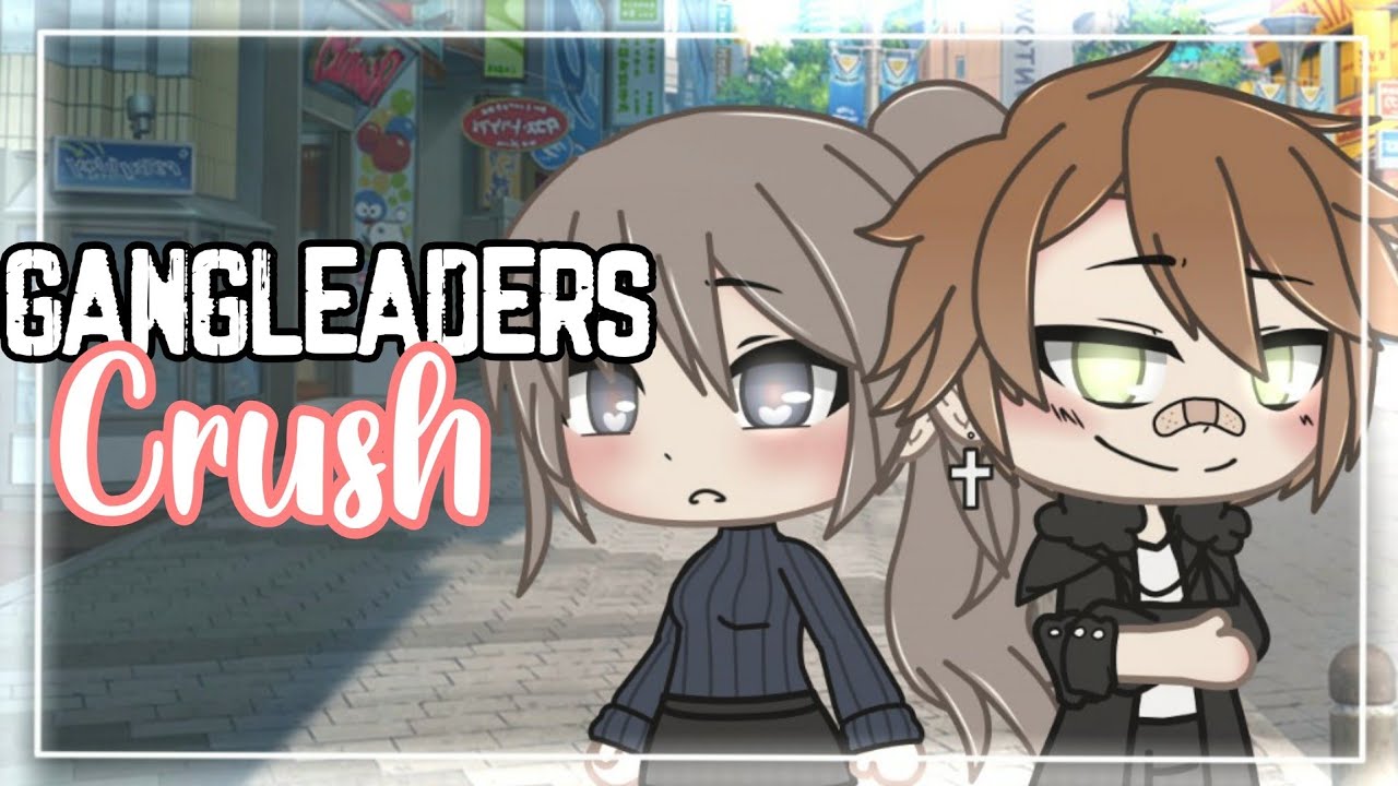 Gangleaders Crush || GLMM || Gachalife Mini Movie