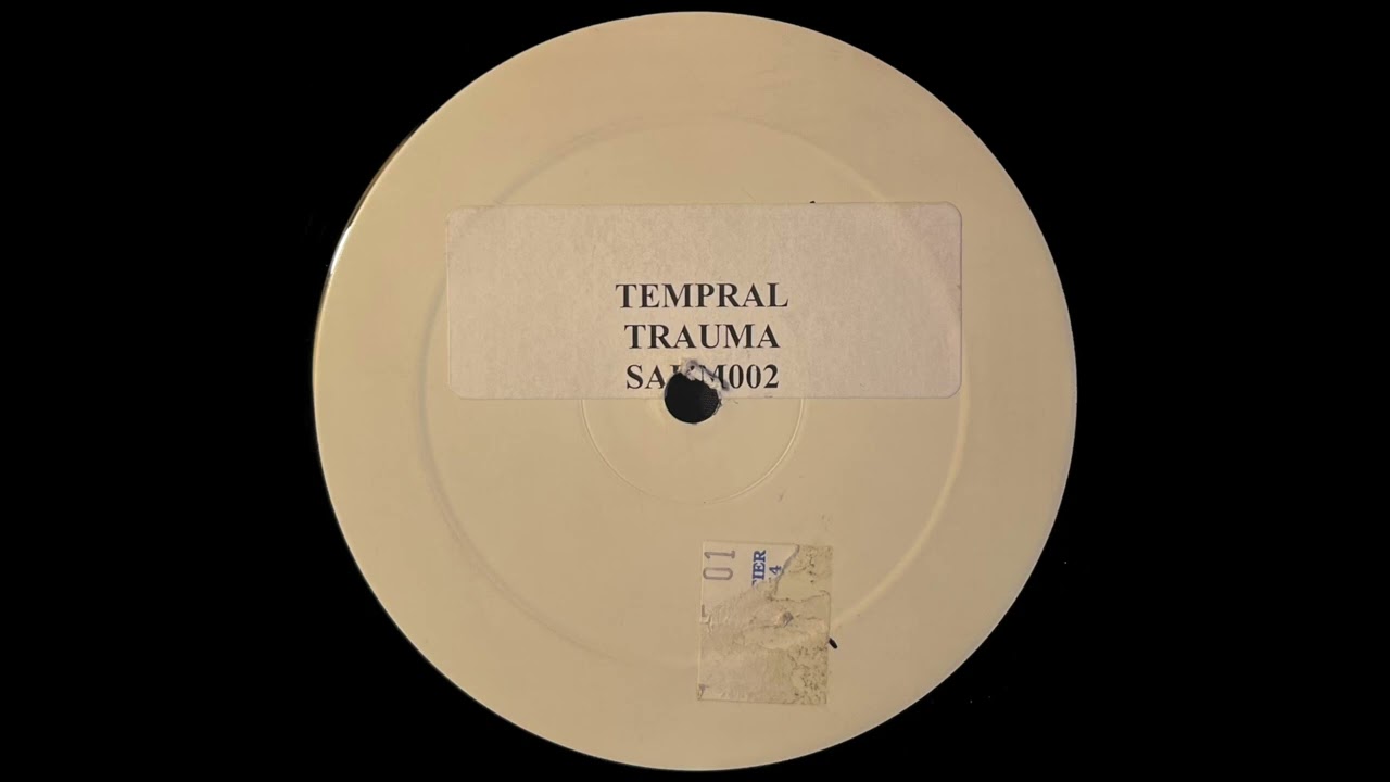 Trauma (Original Mix) / Tempral / SARM 002 [???]